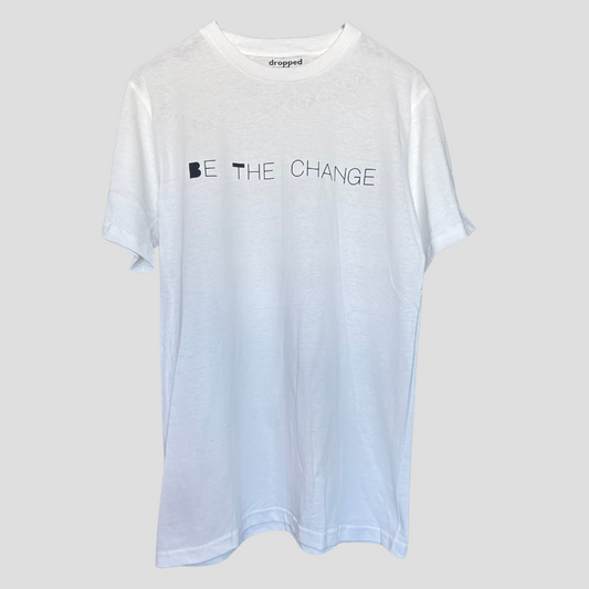 Be The Change T-Shirt